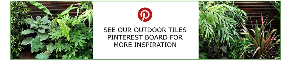 Click to see our outdoor tiles Pinterest board for more inspiration
